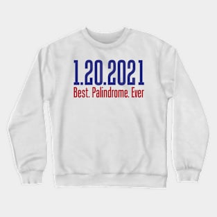 2021 Best Palindrome Ever Crewneck Sweatshirt